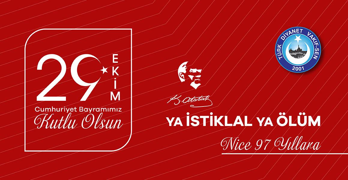 CUMHURİYET BAYRAMIMIZIN 97. YILI KUTLU OLSUN